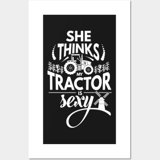 She Thinks My Tractor is Sexy Posters and Art